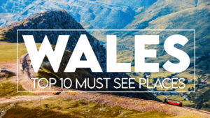 Wales-Top-10-Must-See-Locations