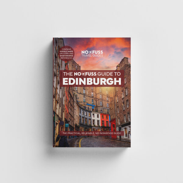 Edinburgh Travel Guide Book - The No Fuss Guide to Edinburgh 2025 (Travel Friendly)